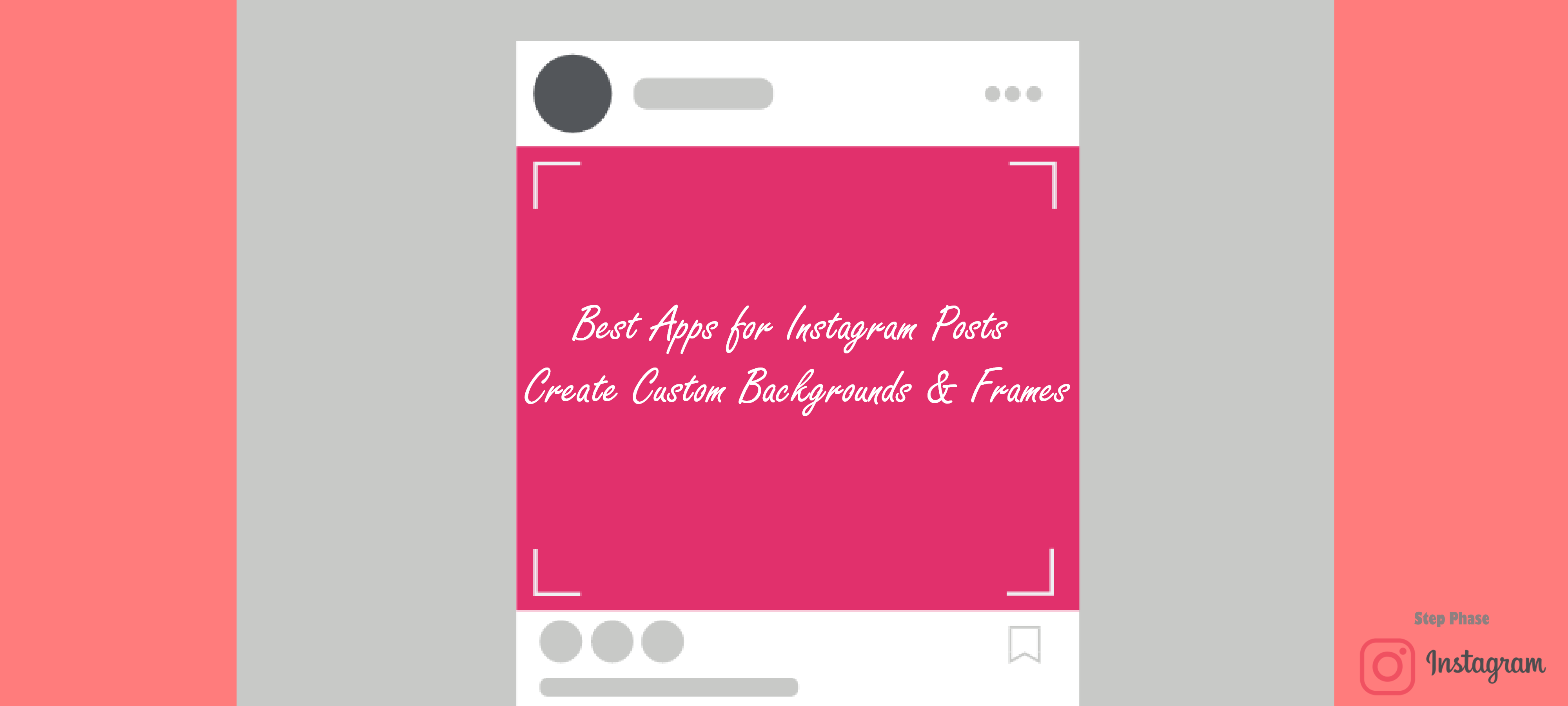 Apps for Instagram Posts, Create Backgrounds and Frames - STepPhase