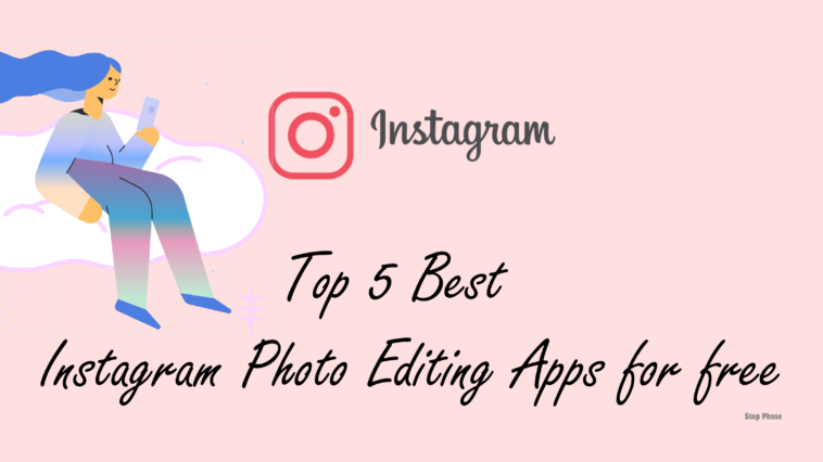 Best Instagram Photo Editing Apps for free - StepPhase