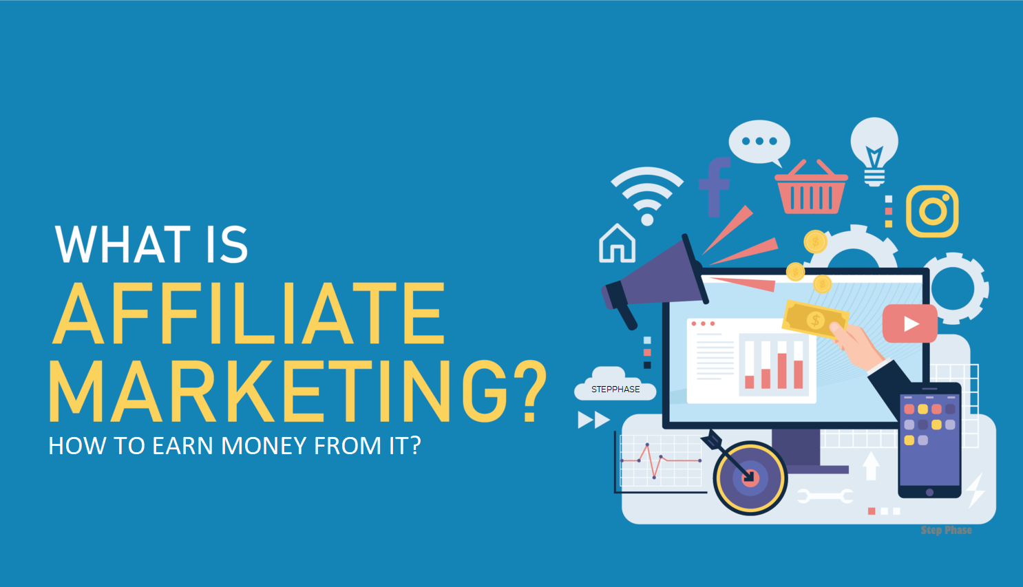What is Affiliate Marketing How to earn money from it - StepPhase