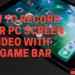 How to record your PC screen in video with the Game bar