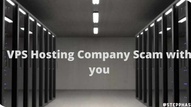 VPS Hosting Company Scam with you